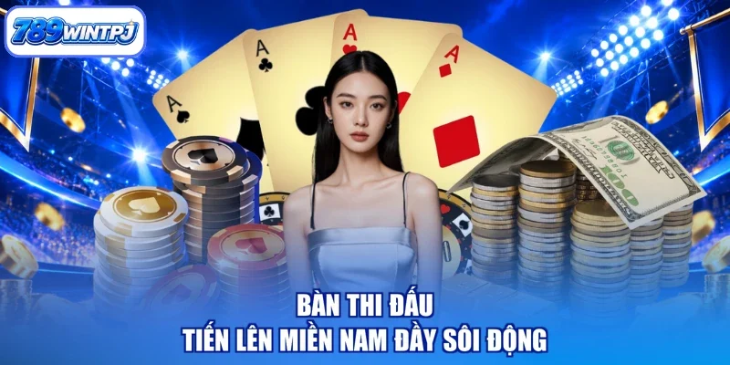 Bàn thi đấu Tiến lên miền Nam đầy sôi động