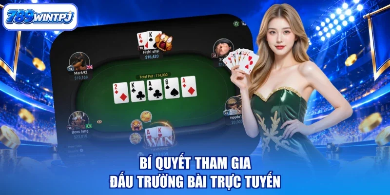 Bí quyết tham gia đấu trường bài trực tuyến