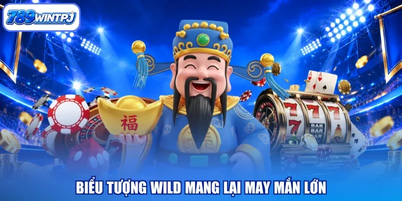Biểu tượng Wild mang lại may mắn lớn