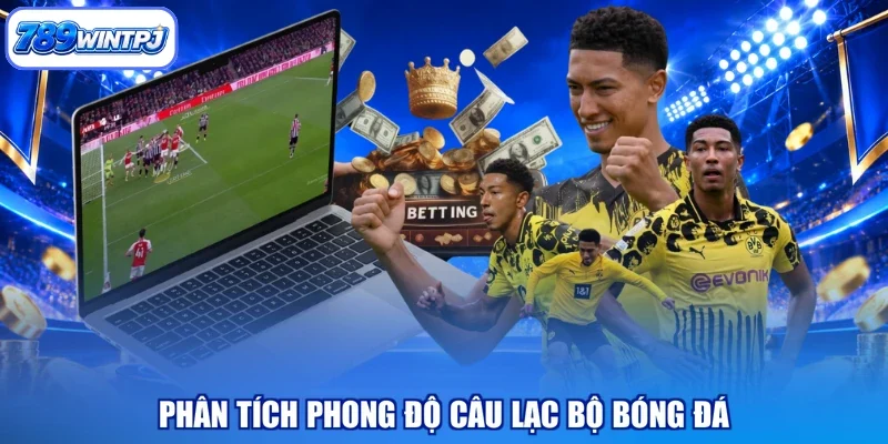 Phân tích phong độ câu lạc bộ bóng đá