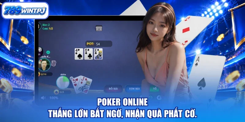 Poker Online - Thắng Lớn Bất Ngờ, Nhận Quà Phất Cờ.