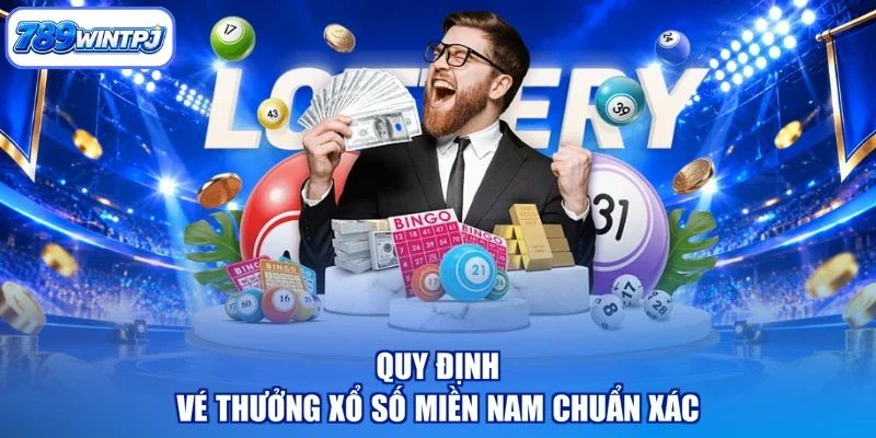 Quy định vé thưởng xổ số miền nam chuẩn xác
