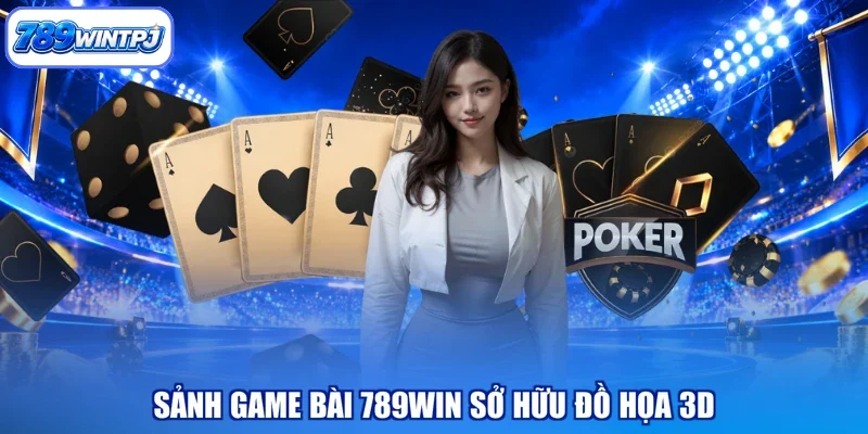 Sảnh game bài 789WIN sở hữu đồ họa 3D