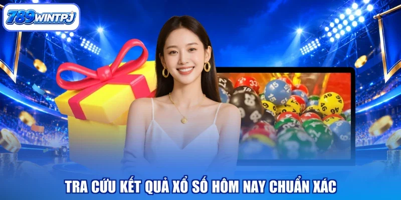 Tra cứu kết quả xổ số hôm nay chuẩn xác