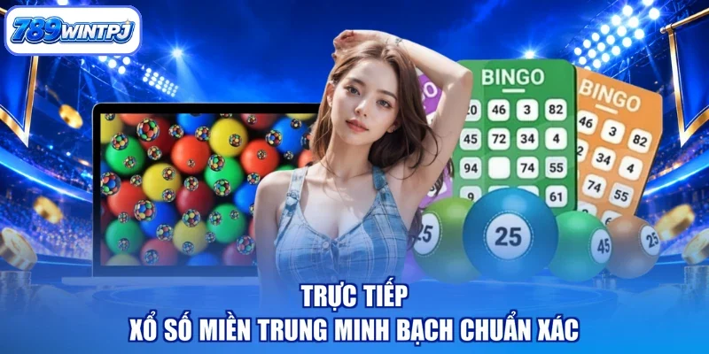 Trực tiếp xổ số miền trung minh bạch chuẩn xác