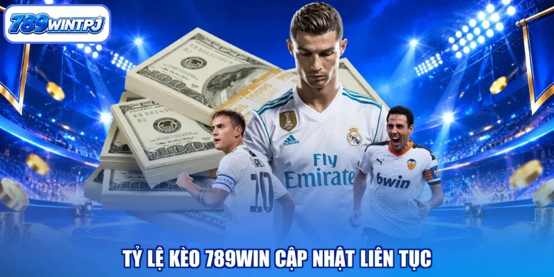 Tỷ lệ kèo 789WIN cập nhật liên tục