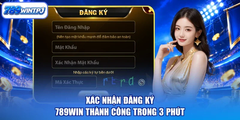 Xác nhận đăng ký 789WIN thành công trong 3 phút