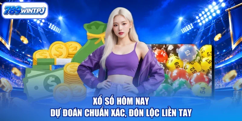 Xổ Số Hôm Nay - Dự Đoán Chuẩn Xác, Đón Lộc Liền Tay