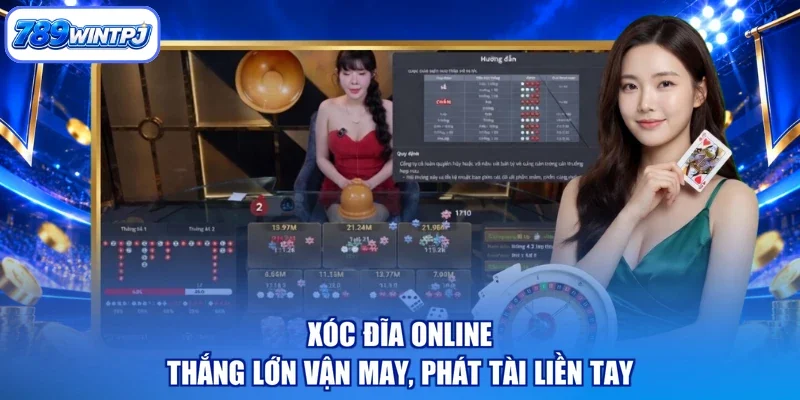 Xóc Đĩa Online - Thắng Lớn Vận May, Phát Tài Liền Tay